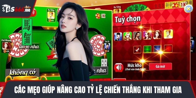 Các mẹo giúp nâng cao tỷ lệ chiến thắng khi tham gia