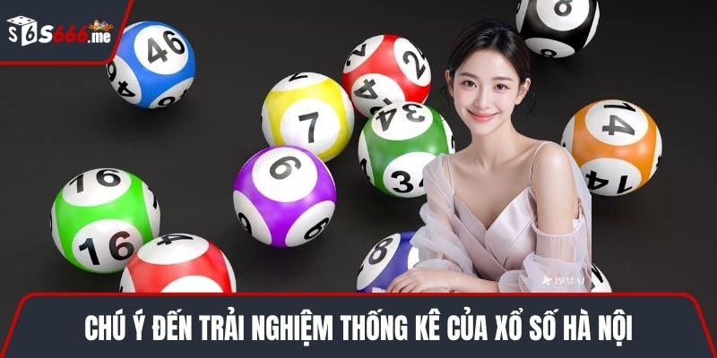 Chú ý đến trải nghiệm thống kê của xổ số Hà Nội
