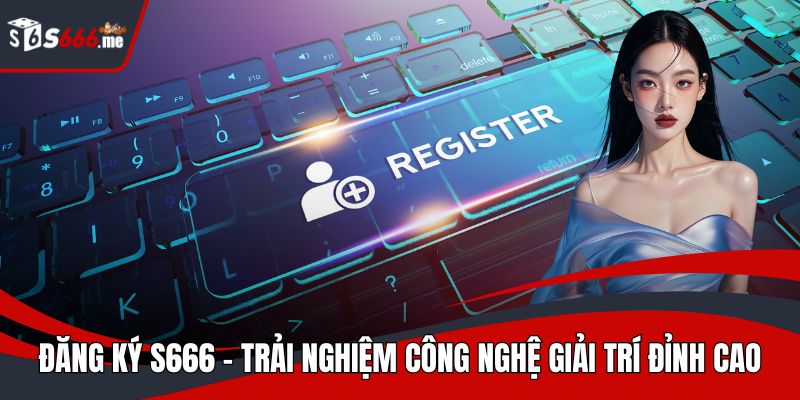 Đăng ký S666
