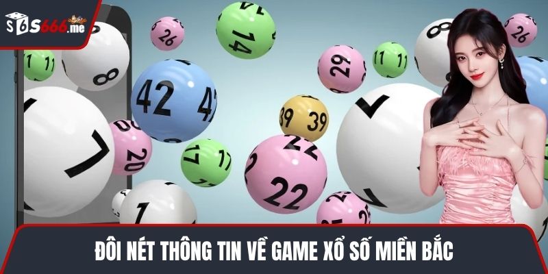 Đôi nét thông tin về game xổ số miền Bắc