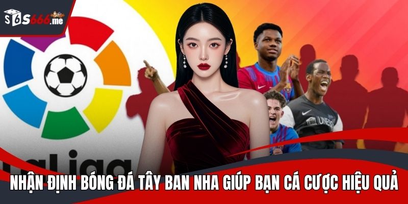 nhận định bóng đá Tây Ban Nha