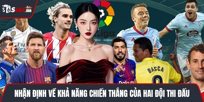 Nhận định về khả năng chiến thắng của hai đội thi đấu