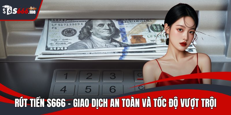 rút tiền S666