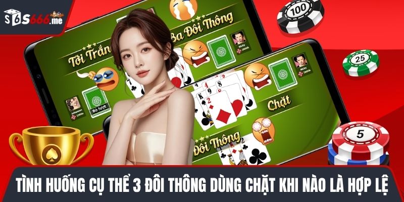 Tình huống cụ thể 3 đôi thông dùng chặt khi nào là hợp lệ
