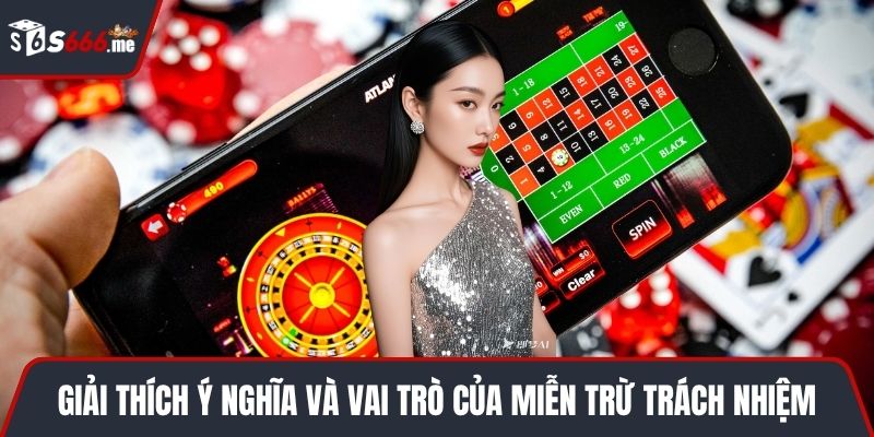 Giải thích ý nghĩa cốt lõi và vai trò của miễn trừ trách nhiệm