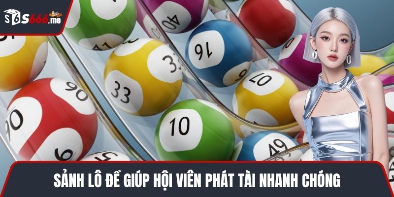 Sảnh lô đề giúp hội viên phát tài nhanh chóng